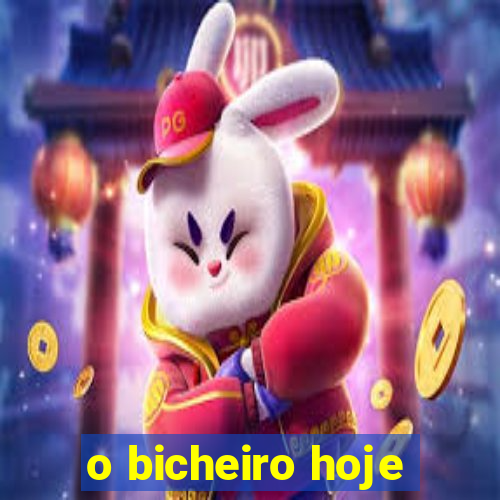 o bicheiro hoje